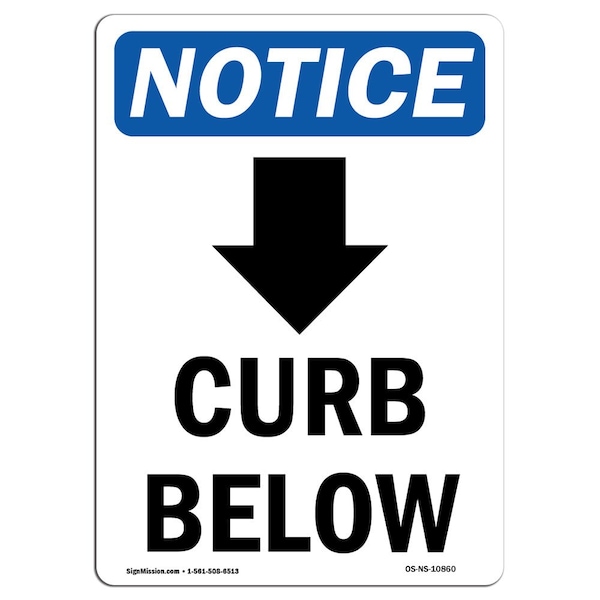 Safety Sign, OSHA Notice, 24" Height, Aluminum, Curb Below (Down Arrow) Sign With Symbol, Portrait